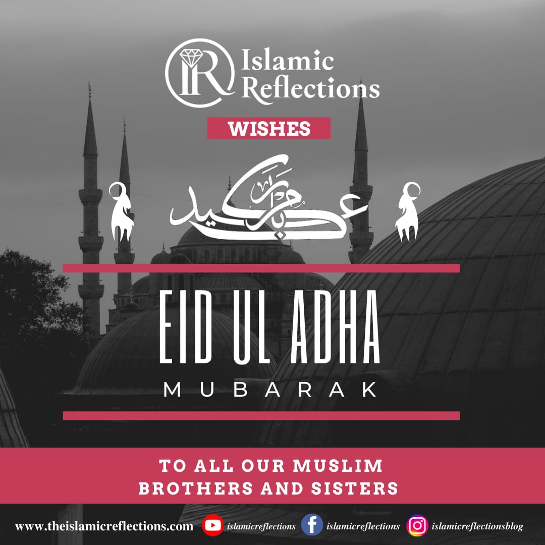 Eid ul Adha Mubarak (2021) - Islamic Reflections