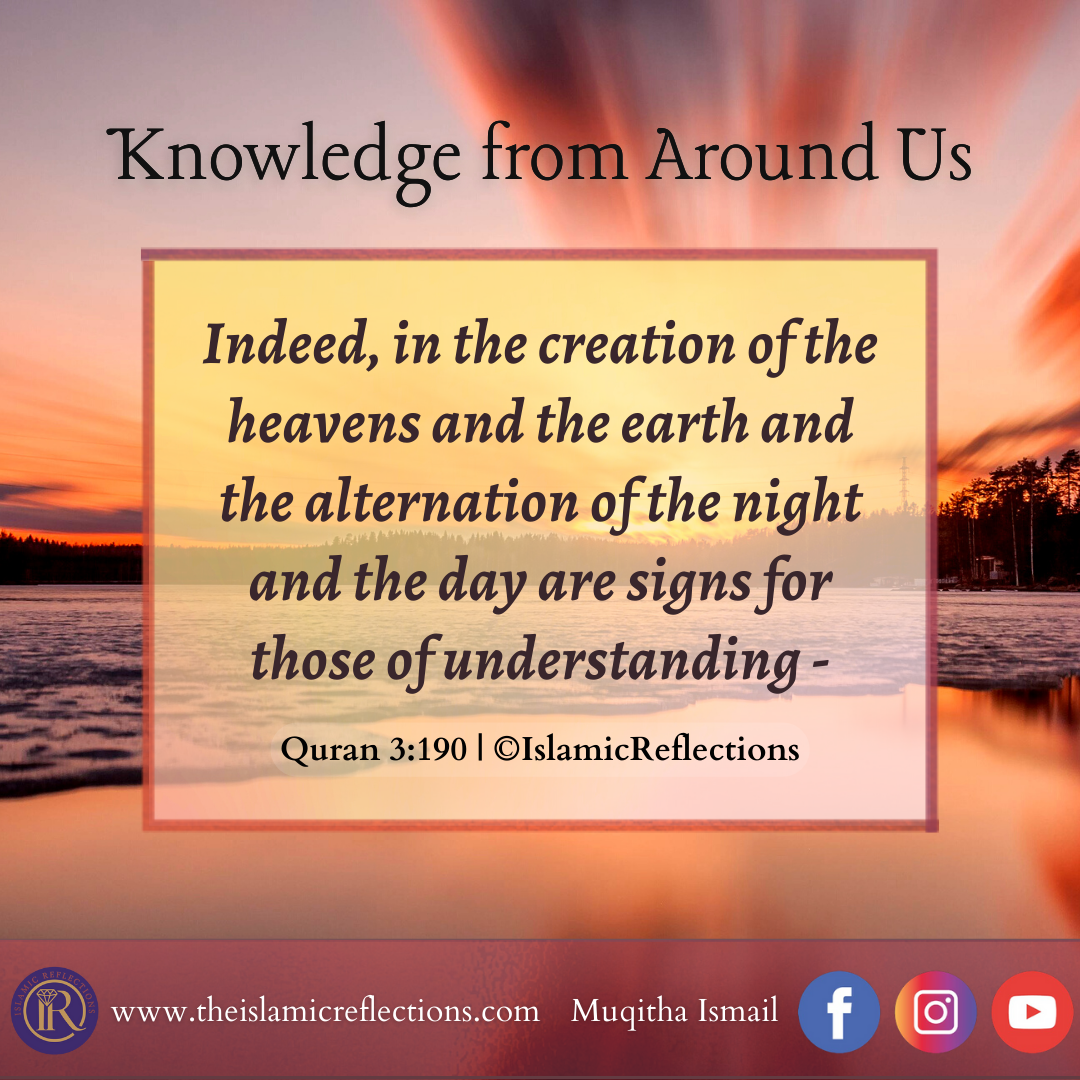 Qur'an : Knowledge from Around Us - Islamic Reflections